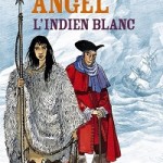 Angel l'indien blanc - François Place