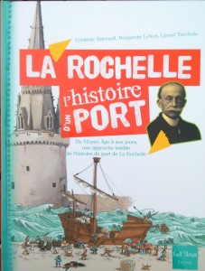 La Rochelle, histoire d'un port (Gulf Stream éditeur)