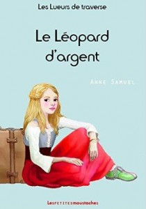 Le léopard d'argent - Anne Samuel