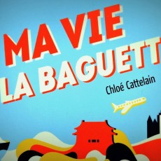 Ma vie à la baguette - Chloé Cattelain