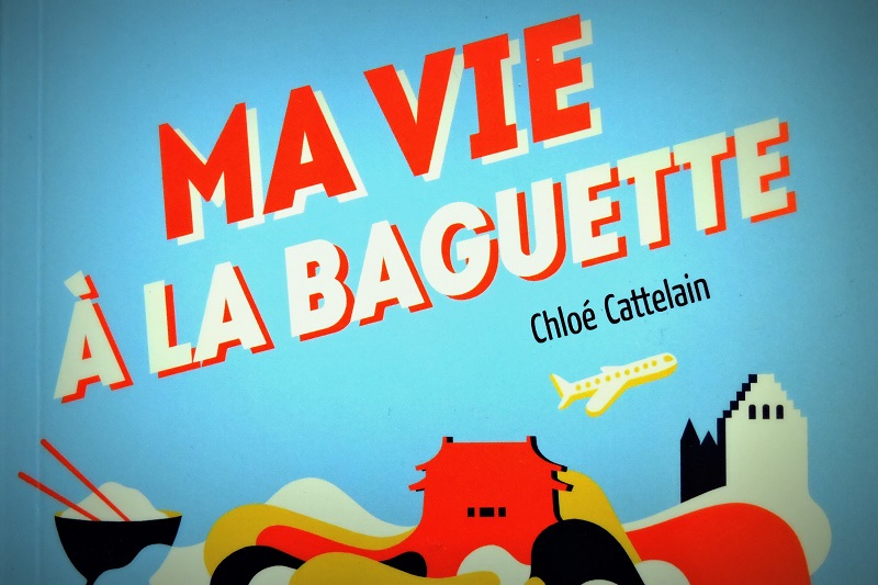 Ma vie à la baguette - Chloé Cattelain