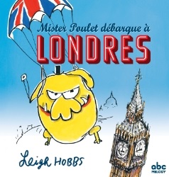 "Mister Poulet débarque à Londres" de Leigh Hobbs (ABC mélody)