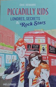 "Piccadilly Kids : Londres, secrets & Rock Stars" d'Eric Senabre (ABC melody) 