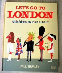 Let's go to London - abécédaire pour les curieux - Paul Thurlby