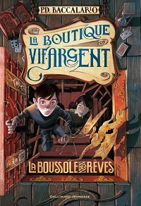 La Boutique Vif-Argent La Boussole des rêves De Pierdomenico Baccalario 