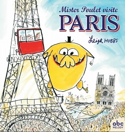 Leigh Hobbs - Mister Poulet visite Paris