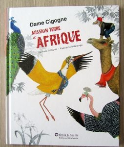 Dame Cigogne : mission Terre d'Afrique