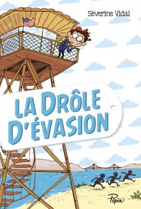 La drôle d'évasion - Séverine Vidal