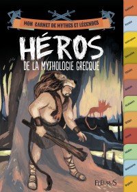 mon carnet de mythes et légendes héros de la mythologie grecque