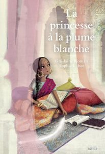 Princesse à la plume blanche - Ghislaine Roman - conte - Inde