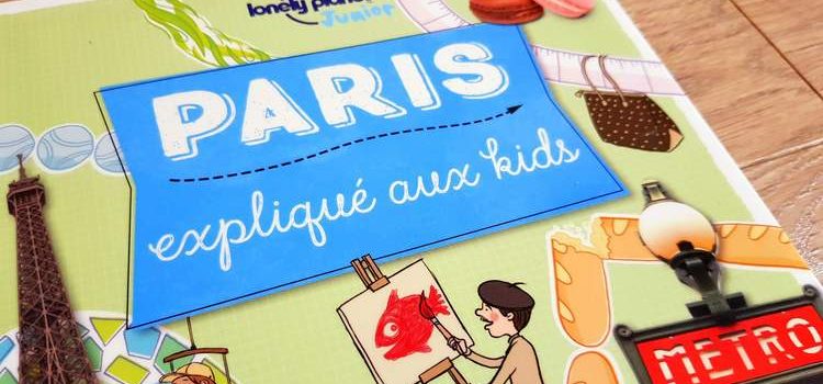 guide de voyage pour enfants : Paris expliqué aux Kids