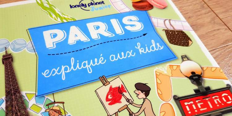 guide de voyage pour enfants : Paris expliqué aux Kids