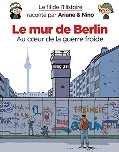 sélection de livres pour enfants et ados sur le Mur de Berlin : "le mur de Berlin au coeur de la guerre froide"