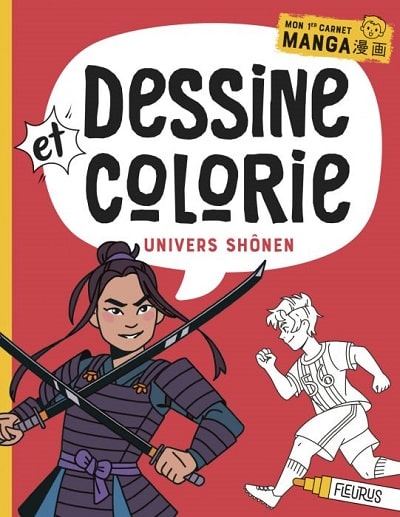 dessine et colorie - univers Shonen - Japon (éditions Fleurus)