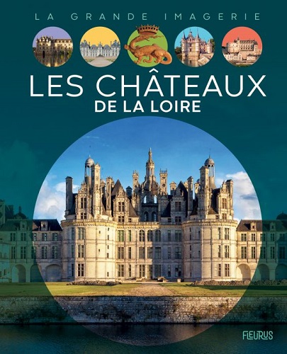 La grande imagerie - Les châteaux de la Loire (Fleurus)