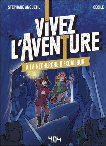 Vivez l’aventure, à la recherche d’Excalibur 