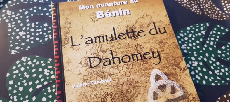 Mon aventure au Bénin, l’amulette du Dahomey