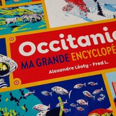 Occitanie Ma grande encyclopédie D’Alexandre Léoty (texte) et Fred L. (illustrations)