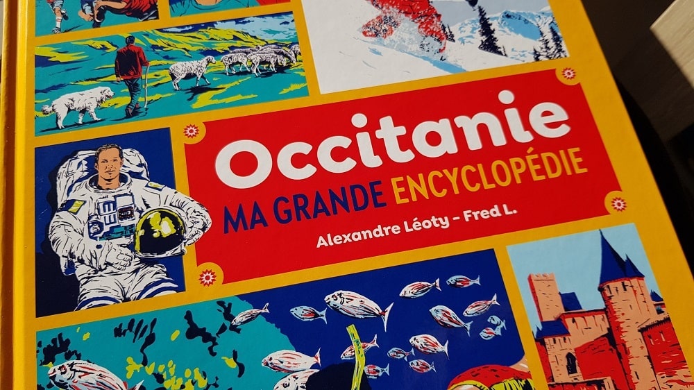 Occitanie Ma grande encyclopédie D’Alexandre Léoty (texte) et Fred L. (illustrations)