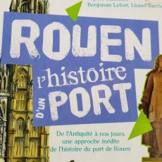 Rouen l'histoire d'un Port - Gulf Stream Editeur
