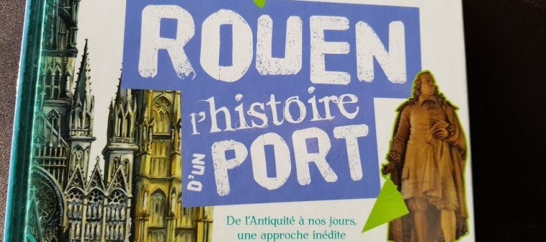 Rouen l'histoire d'un Port - Gulf Stream Editeur