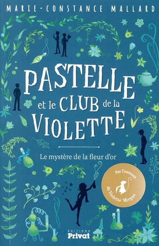 Pastelle et le club de la violette - Le mystère de la fleur d'or