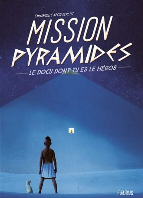 Mission Pyramides d'Emmanuelle Kecir-Lepetit - Fleurus