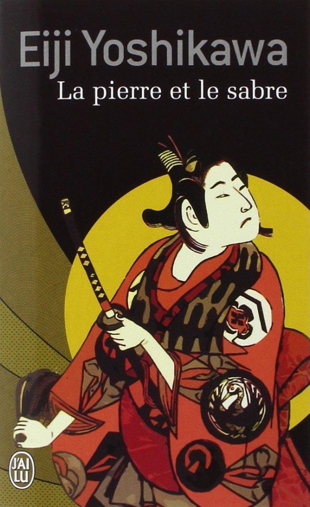 Roman sur le Japon - La pierre et de sabre dEiji Yoshikawa