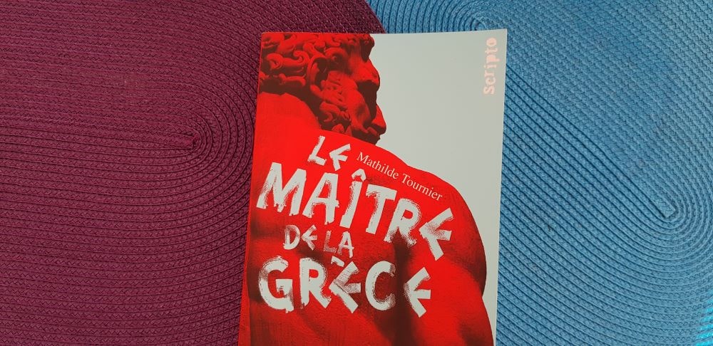 le maître de la Grèce de Mathilde Tournier - roman ado