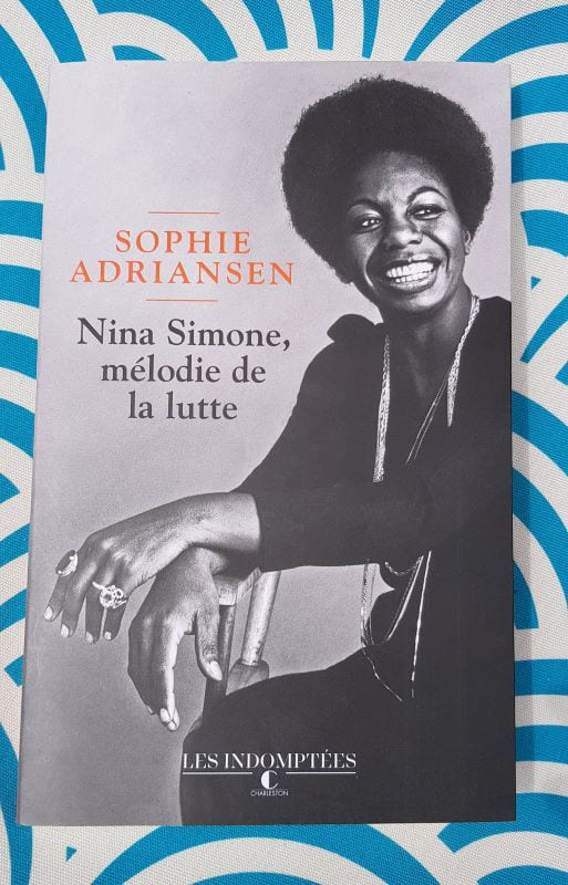 "Nina Simone, mélodie de la lutte" de Sophie Adriansen