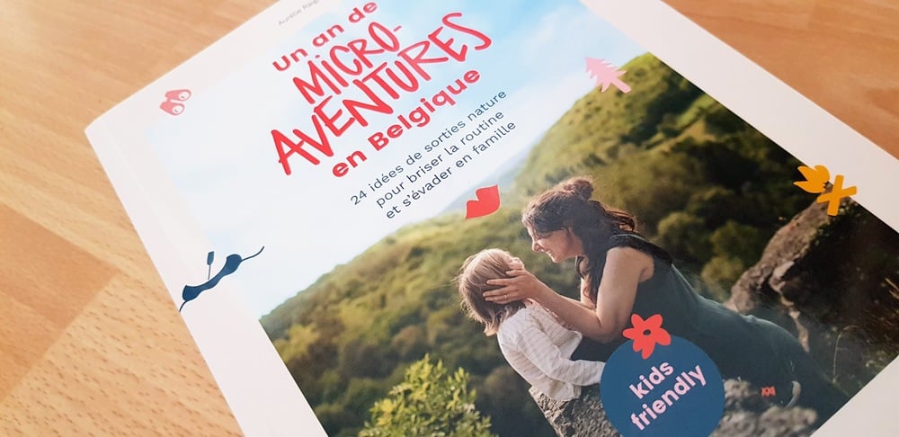 Un an de micro-aventures en Belgique - Activités en famille - Kennes Editions