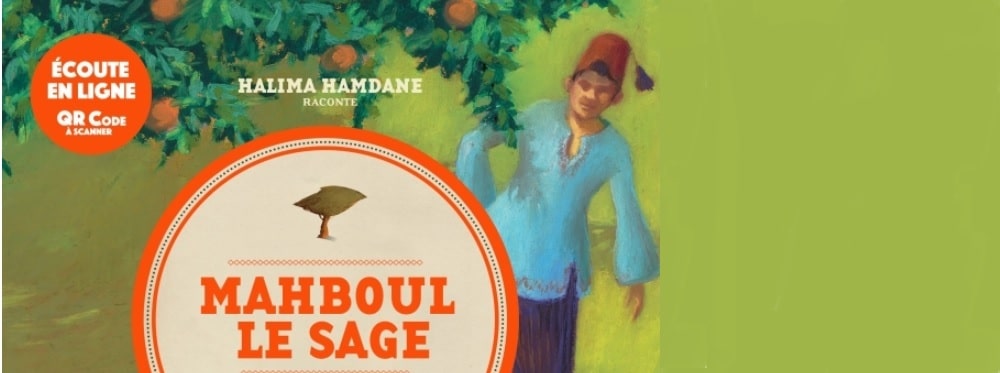 Mahboul le sage : 3 contes marocains - Didier Jeunesse