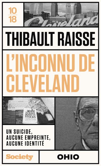 True crime aux Etats-Unis : L'inconnu de Cleveland de Thibault Raisse - 10/18 Society