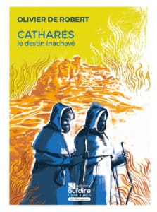 Cathares, le destin inachevé - éditions Oui Dire