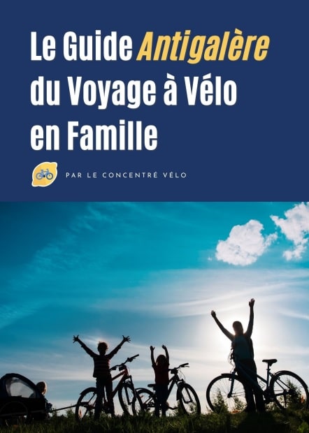 Guide antigalère du voyage à vélo en famille