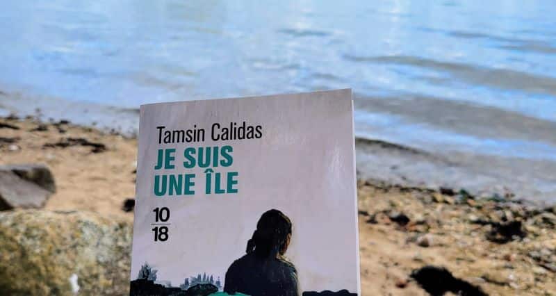 "Je suis une île" roman autobiographique de Tamsin Calidas