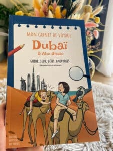 Mon carnet de voyage : Dubaï & Abu Dhabi - guide voyage pour les enfants