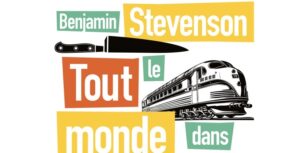 Australie : « Tout le monde dans ce train est suspect » de Benjamin Stevenson