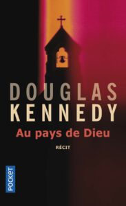 États-Unis : "Au pays de Dieu" de Douglas kennedy - récit - Pocket