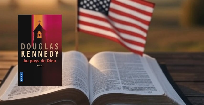 États-Unis : "Au pays de Dieu" de Douglas kennedy - récit - Pocket