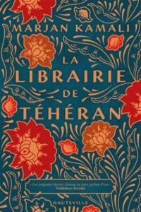 Roman en Iran ; "La librairie de Téhéran" de Marjan Kamali